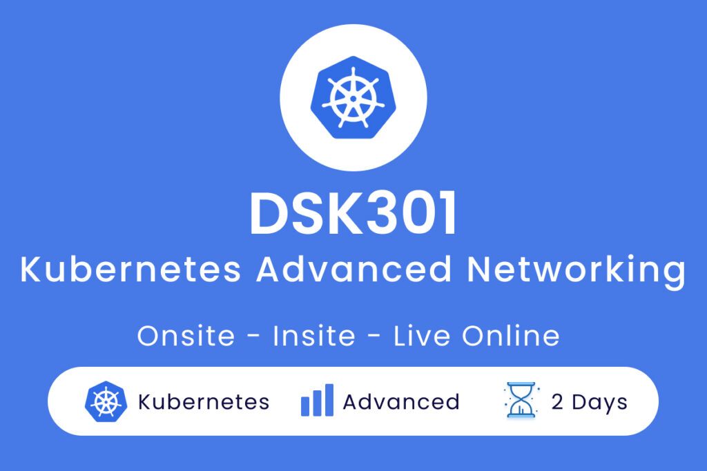 DSK301-Kubernetes-Advanced-Networking