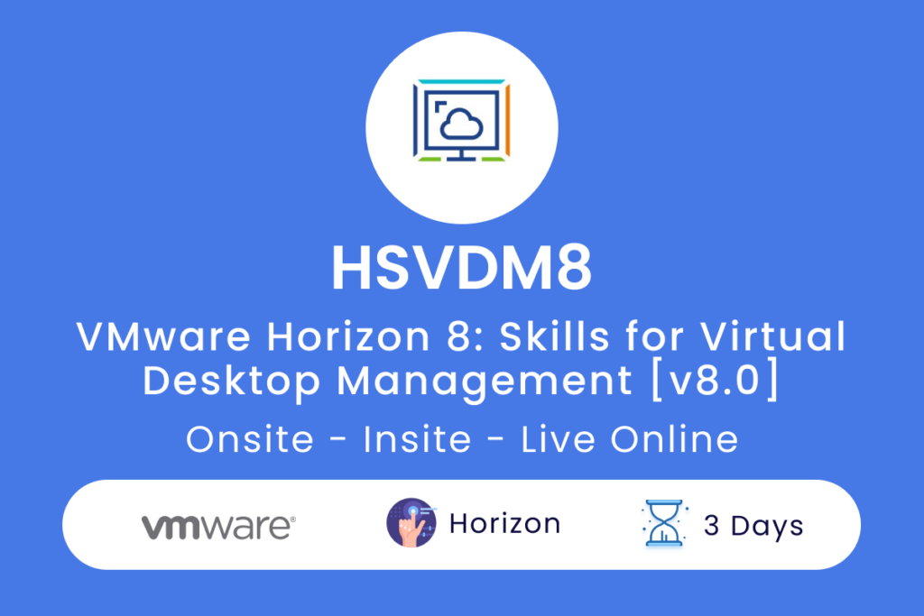 HSVDM8 VMware Horizon 8  Skills for Virtual Desktop Management v8.0