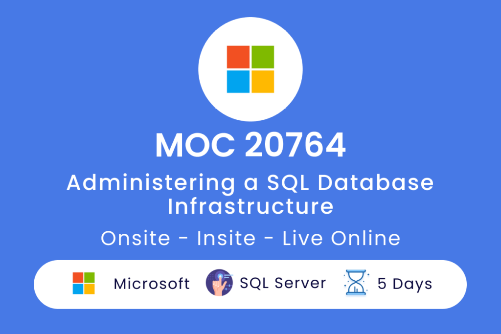 MOC 20764 Administering a SQL Database Infrastructure