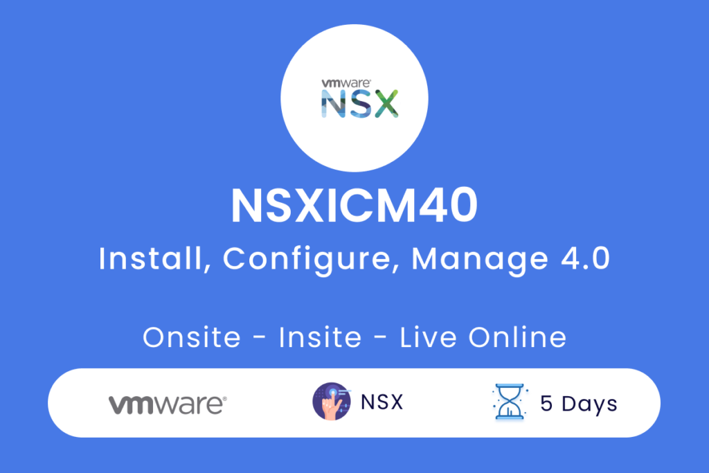 NSXICM40- VMware NSX_ Install, Configure, Manage 4.0