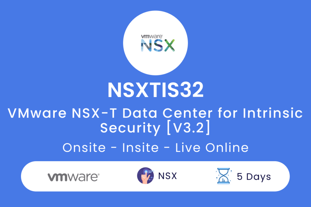 NSXTIS32 VMware NSX T Data Center for Intrinsic Security V3.2