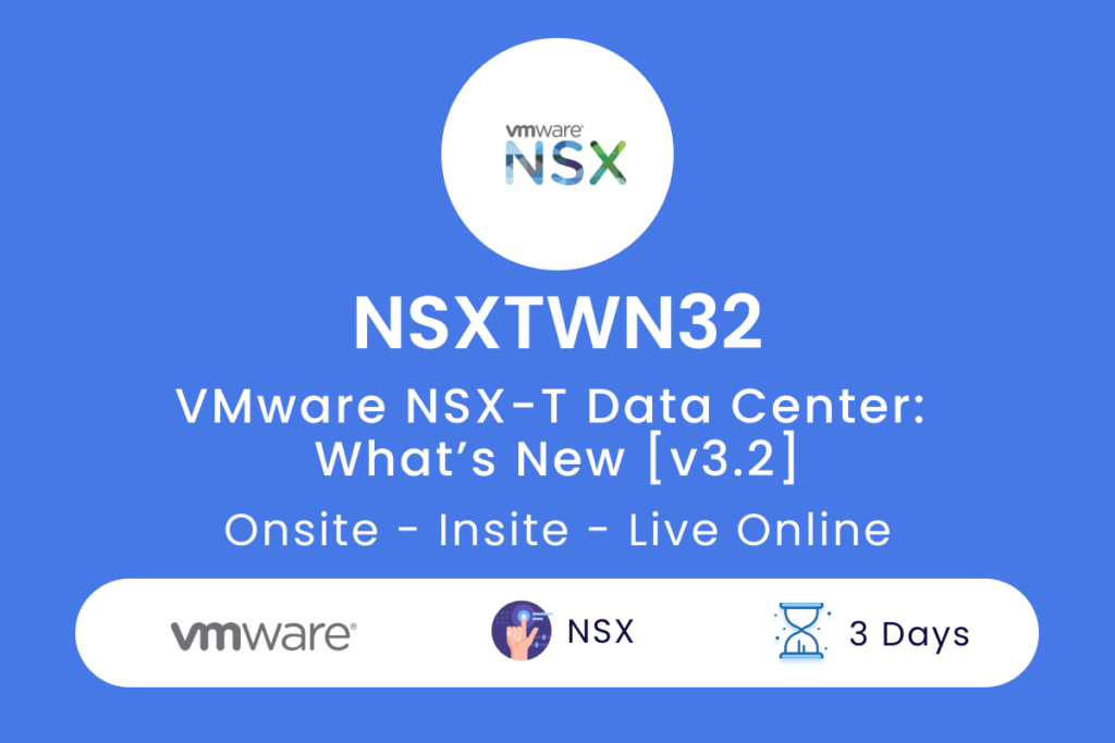 NSXTWN32  VMware NSX T Data Center  Whats New v3.2