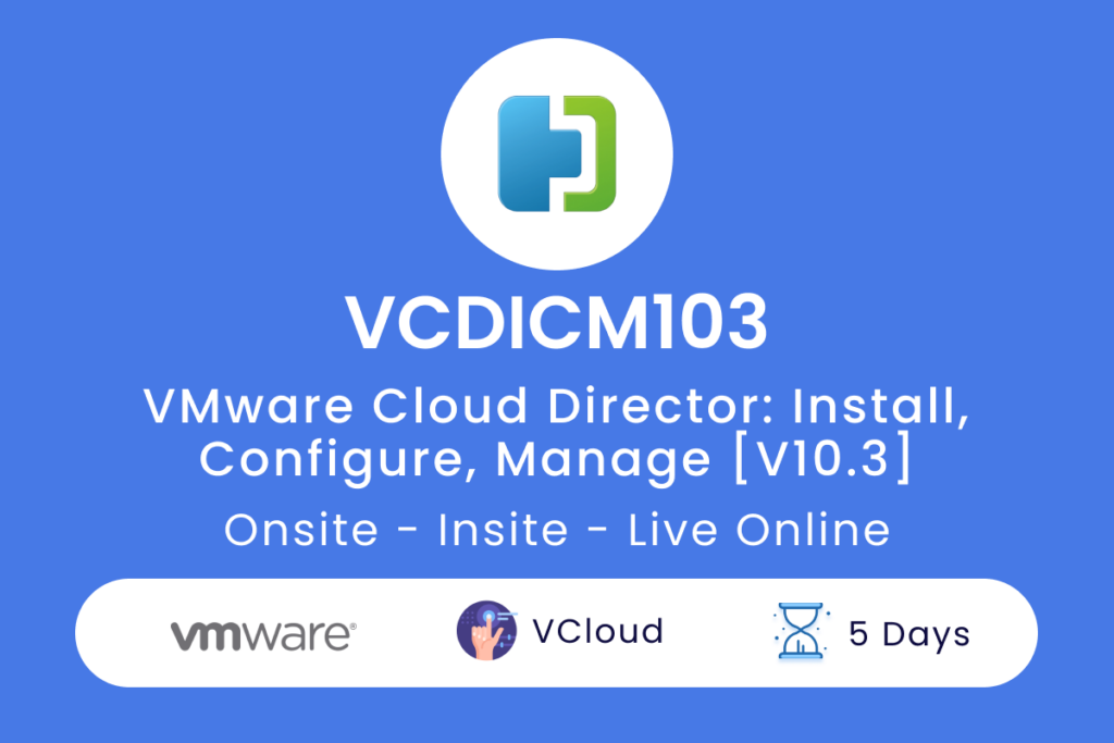 VCDICM103 VMware Cloud Director  Install Configure Manage V10.3