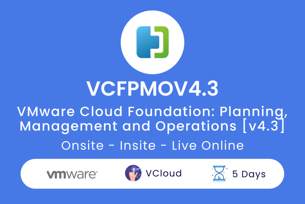 VCFPMOV4.3 - VMware Cloud Foundation_ Planning, Management and Operations [v4.3]