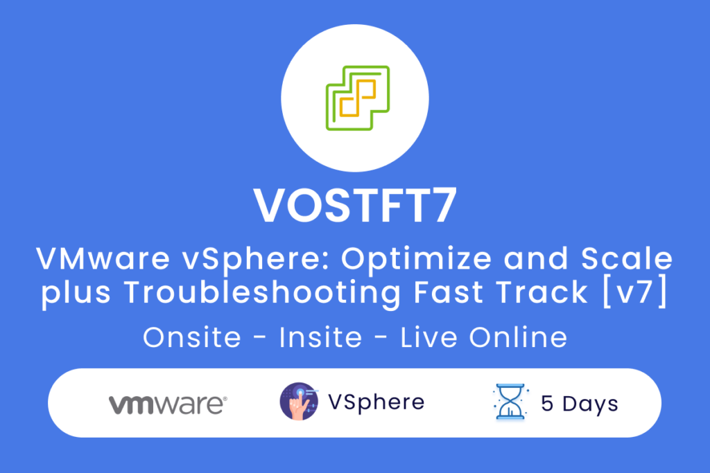 VOSTFT7 VMware vSphere  Optimize and Scale plus Troubleshooting Fast Track v7