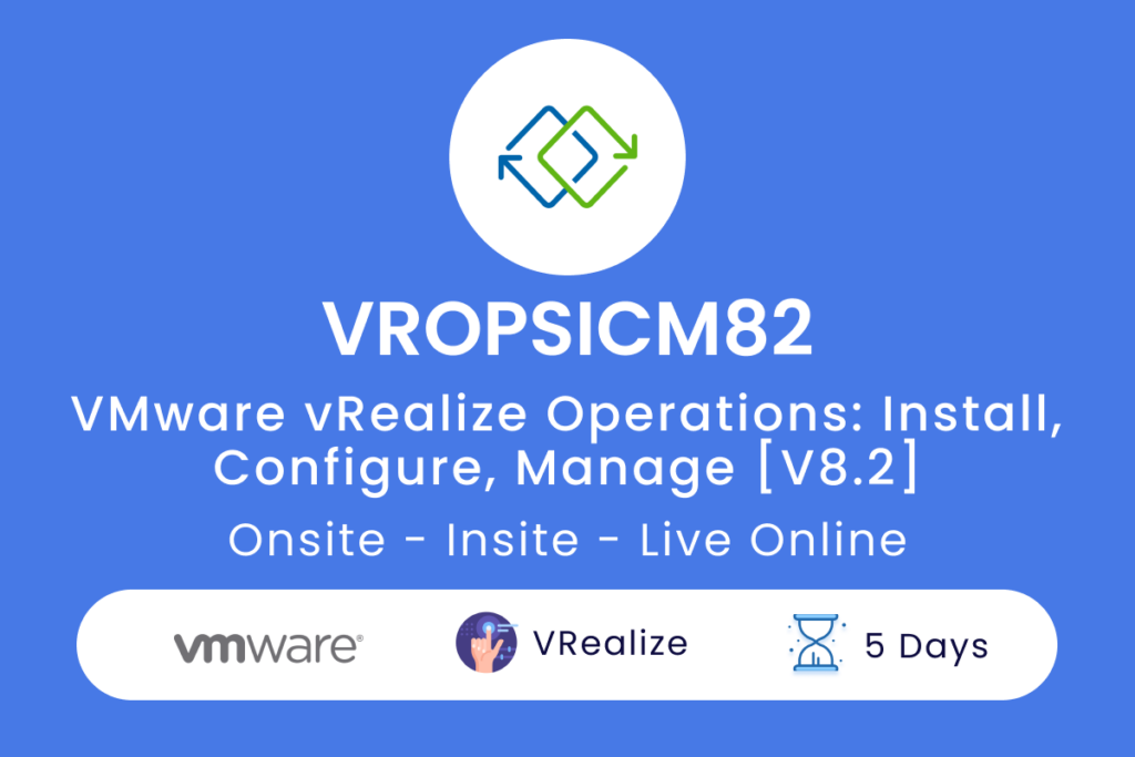 VROPSICM82 VMware vRealize Operations  Install Configure Manage V8.2