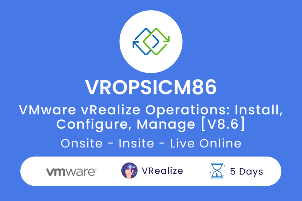 VROPSICM86 VMware vRealize Operations  Install Configure Manage V8.6