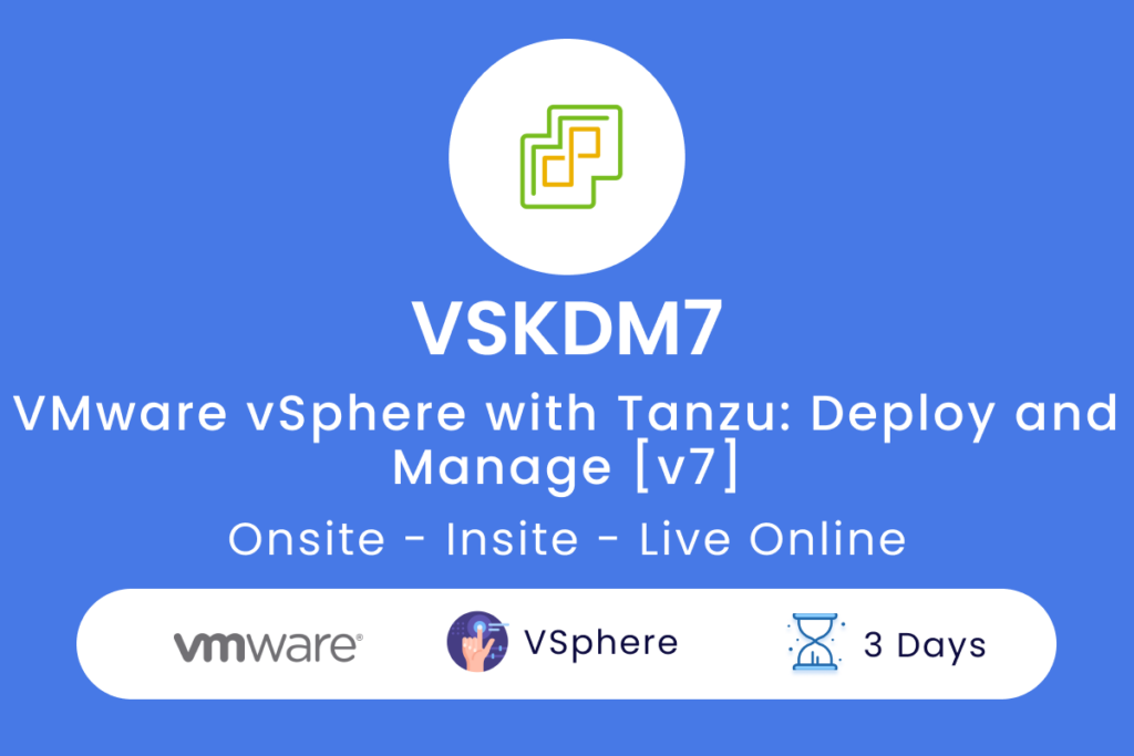 VSKDM7 VMware vSphere with Tanzu  Deploy and Manage v7