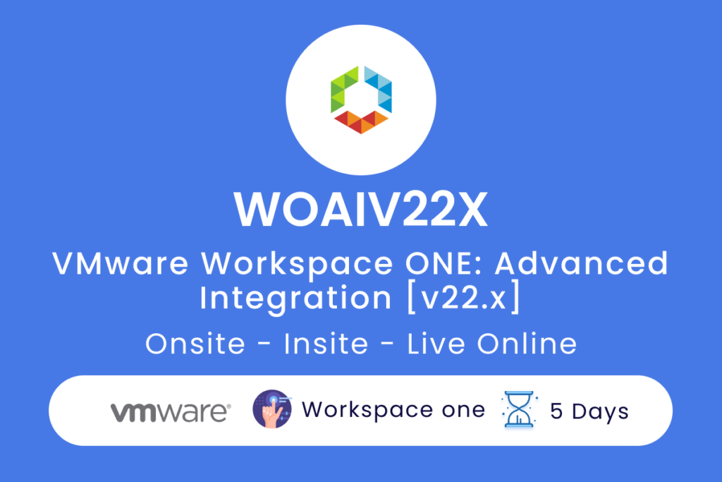 WOAIV22X - VMware Workspace ONE_ Advanced Integration [v22.x]