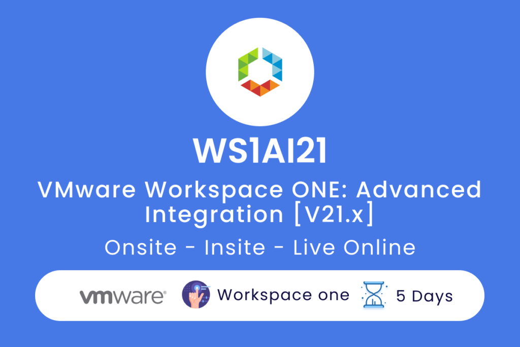 WS1AI21 VMware Workspace ONE  Advanced Integration V21.x