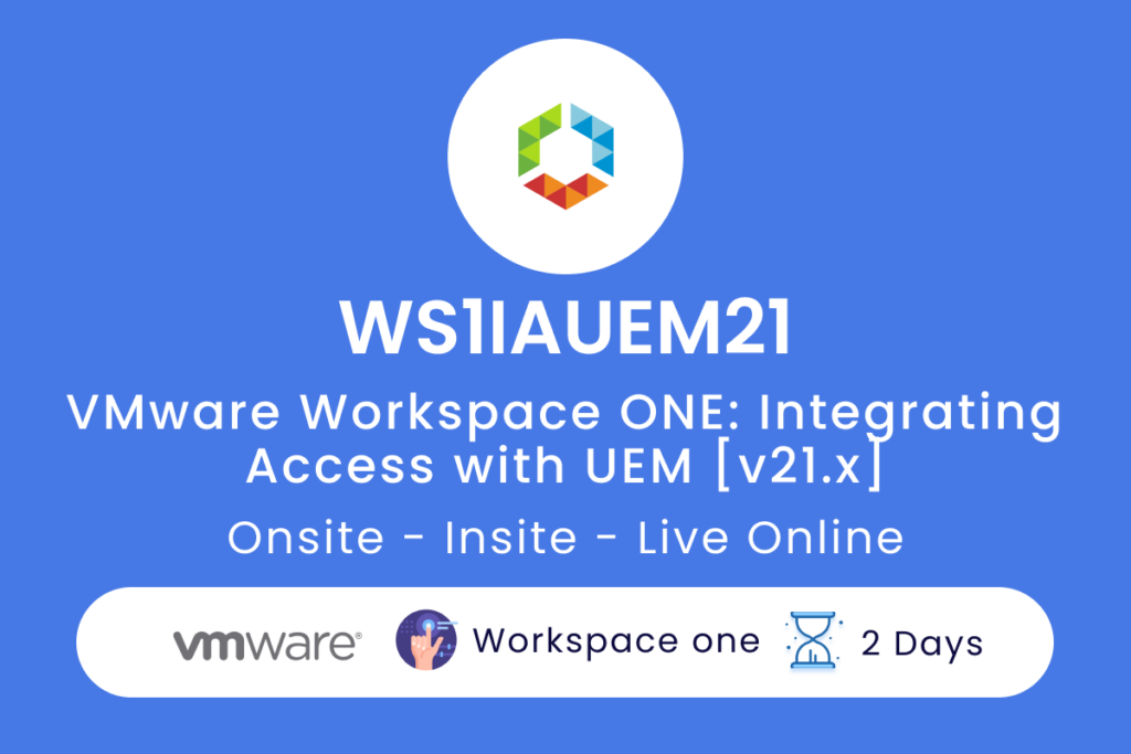 WS1IAUEM21 VMware Workspace ONE  Integrating Access with UEM v21.x