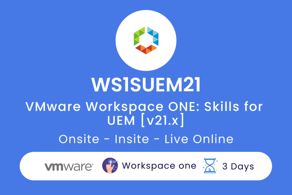 WS1SUEM21 VMware Workspace ONE  Skills for UEM v21.x