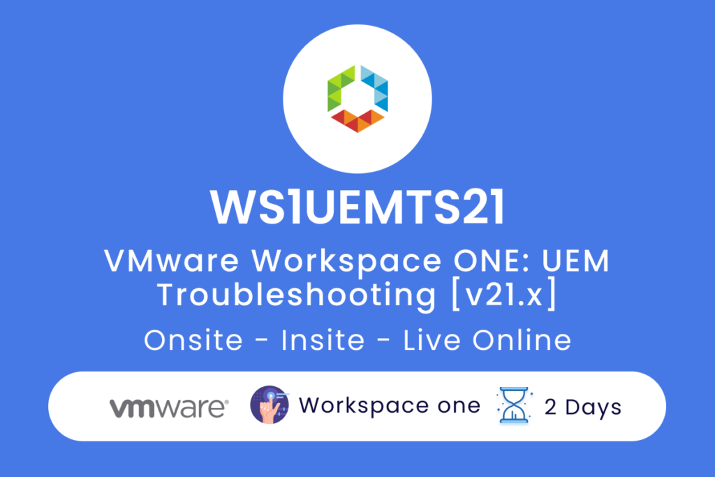 WS1UEMTS21 VMware Workspace ONE  UEM Troubleshooting v21.x