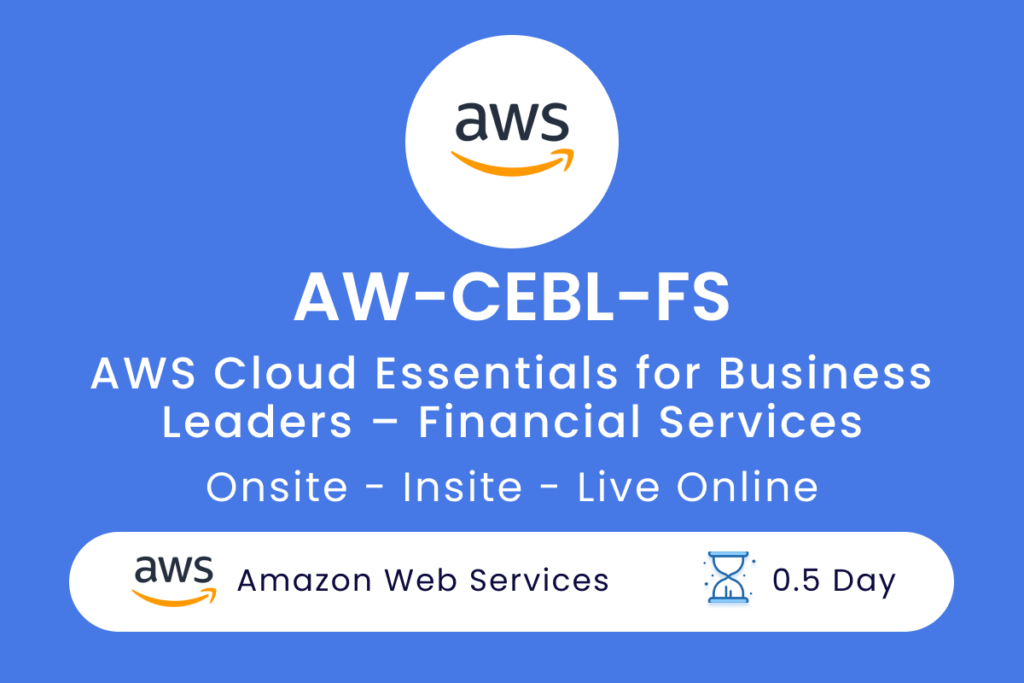 AW-CEBL-FS -AWS Cloud Essentials for Business Leaders – Financial Services