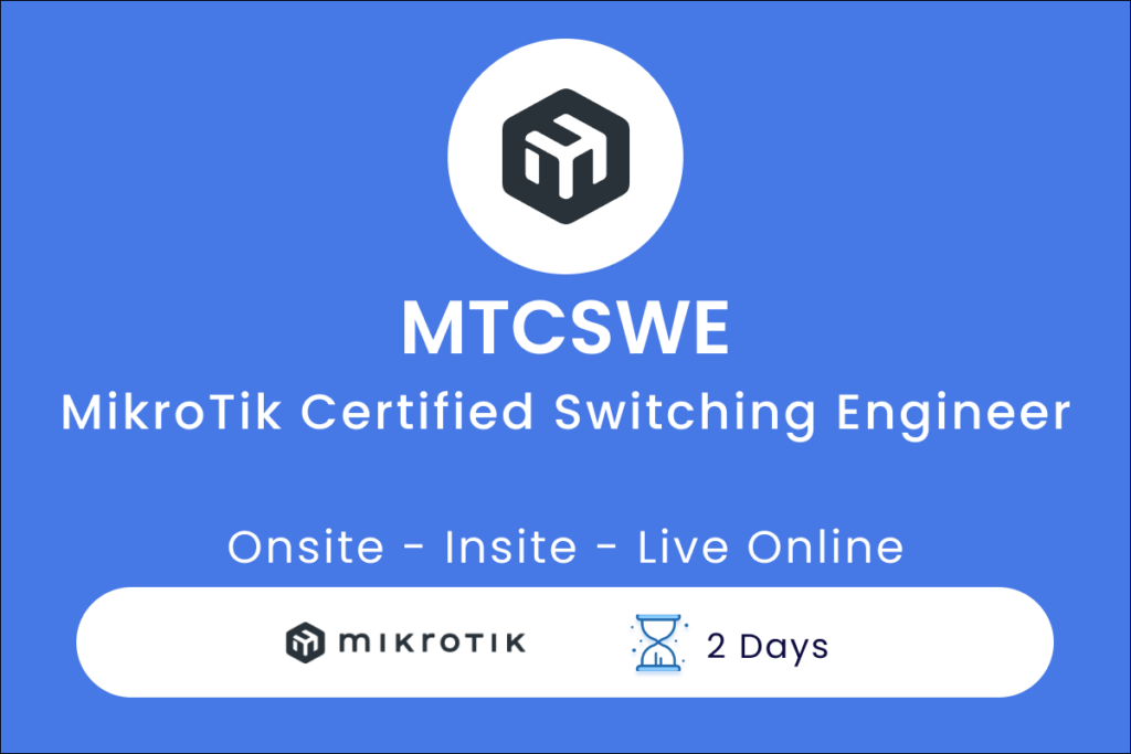 MTCSWE MikroTik Certified Switching Engineer
